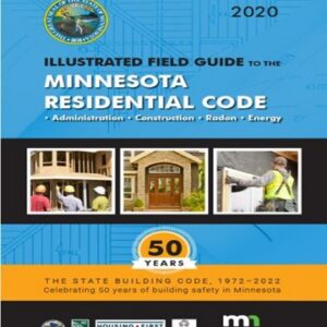 Illustrated Field Guide to the Minnesota Residential Code, 2020