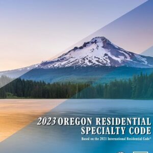 2023 Oregon Residential Specialty Code, Based on the 2021 IRC