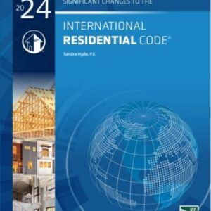 Significant Changes to the International Residential Code 2024 Edition