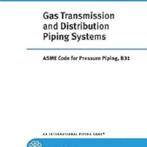ASME B31.8 Gas Transmission and Distribution Systems 2014 Edition