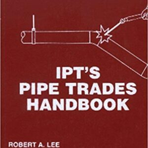 IPT's Pipe and Trades Handbook