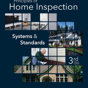 Principles of Home Inspection Systems and Standards 3rd Edition - Updated