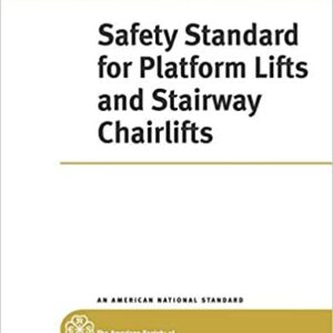 Safety Standard for Platform Lifts and Stairway Chairlifts - A18.1-2017
