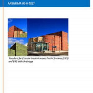 ANSI / EIMA 99-A-2017: Standard for Exterior Insulation and Finish Systems (EIFS) and EIFS with Drainage
