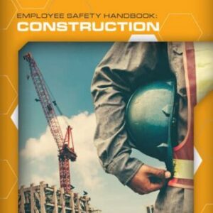 Employee Safety Handbook: Construction