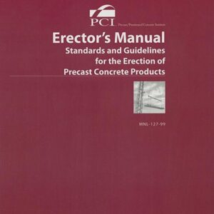 Erector's Manual: Standards and Guidelines for the Erection of Precast Concrete Products Paperback