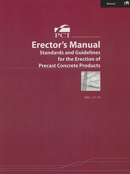 Erector's Manual: Standards and Guidelines for the Erection of Precast Concrete Products Paperback