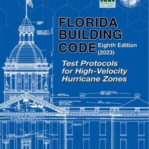 Florida Building Code -Test Protocols for High Velocity Hurricane Zone, Eighth Edition (2023)