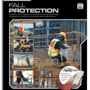 Fall Protection: Complete OSHA Regulation, January 2019 Edition