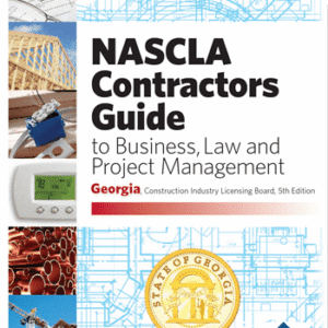 Georgia, NASCLA Contractors Guide to Business and Project Management Industry Licensing Board 5th ed