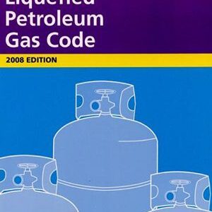 NFPA 58: Liquefied Petroleum Gas Code, 2008 Edition