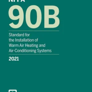 NFPA 90B 2021 Standard for the Installation of Warm Air Heating and Air-Conditioning Systems