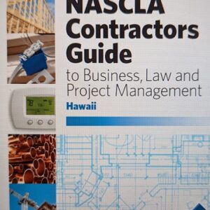 Hawaii -NASCLA Contractors Guide to Business, Law and Project Management, 1st Edition.