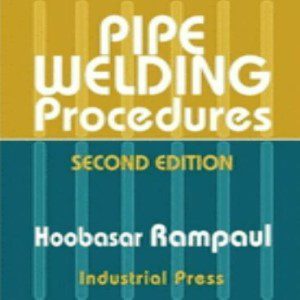 Pipe Welding Procedures, Second Edition
