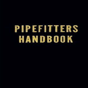 Pipefitters Handbook, Third Edition