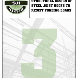 STRUCTURAL DESIGN OF STEEL JOIST ROOFS TO RESIST PONDING LOADS