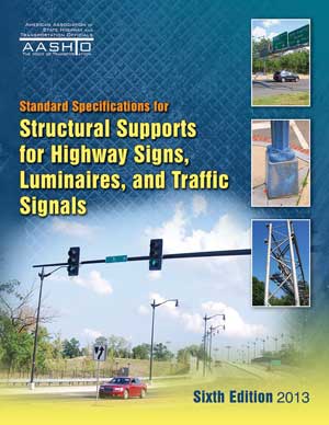 Standard Specifications for Structural Supports for Highway Sign 6th Edition, 2025 Interim Revisions
