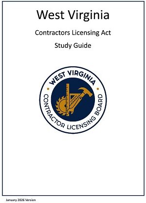West Virginia Contractors Licensing Act Study Guide, January 2026 Version