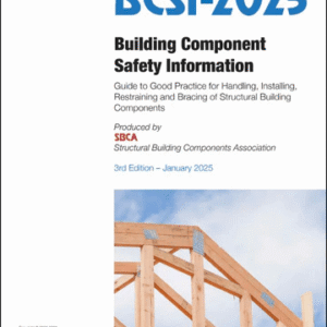 Guide to Handling, Installing, Bracing Wood Trusses - 2025