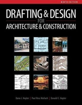Drafting and Design for Architecture & Construction, 9th Ed