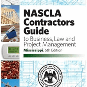 MISSISSIPPI-NASCLA Contractors Guide to Business, Law and Project Management, Mississippi 6th Edition