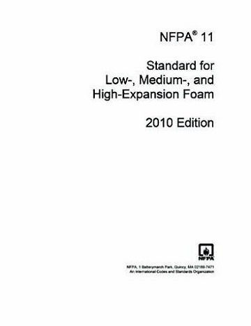 NFPA 11 Standard for Low-, Medium, and High-Expansion Foam, 2010