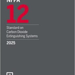 NFPA 12 Standard on Carbon Dioxide Extinguishing Systems (2025)