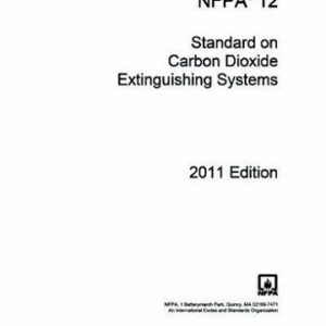 NFPA 12 Standard on Carbon Dioxide Extinguishing Systems, 2011