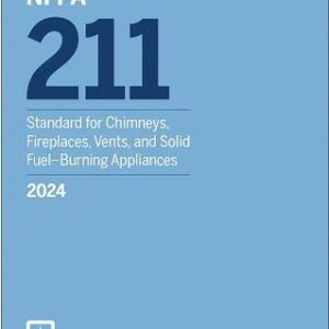 NFPA 211 Standard for Chimneys, Fireplaces, Vents, and Solid Fuel-Burning Appliances 2024 Edition