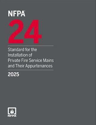 NFPA 24, Standard for the Installation of Private Fire Service Mains and Their Appurtenances 2025
