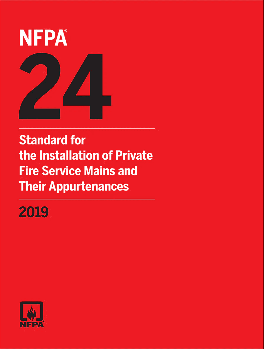 NFPA 24: Standard for the Installation of Private Fire Service Mains and Their Appurtenances 2019 Ed