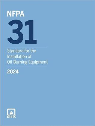 NFPA 31, Standard for the Installation of Oil-Burning Equipment 2024 Edition