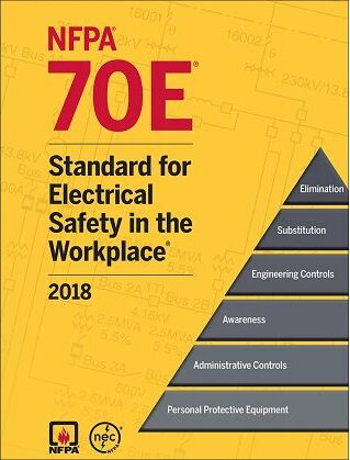NFPA 70E: Standard for Electrical Safety in the Workplace 2018