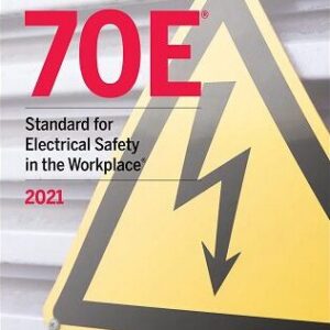 Gently Used - NFPA 70E®: Standard for Electrical Safety in the Workplace® 2021