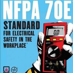 NFPA 70E: Standard for Electrical Safety in the Workplace 2015