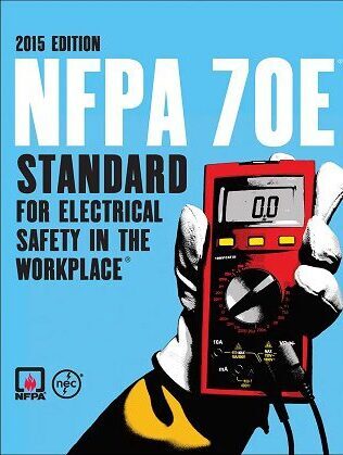 NFPA 70E: Standard for Electrical Safety in the Workplace 2015