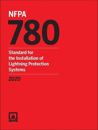 NFPA 780 Standard for the Installation of Lightning Protection Systems, 2020 Edition