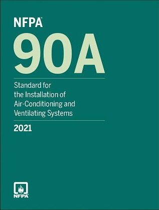 NFPA 90A Standard for the Installation of Air-Conditioning and Ventilating Systems, 2021 Edition