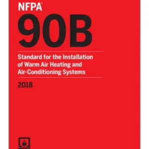 NFPA 90B 2018 Standard for the Installation of Warm Air Heating and Air-Conditioning Systems