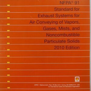 NFPA 91, Standard for Exhaust Systems for Air Conveying of Vapors, Gases, Mists - 2010