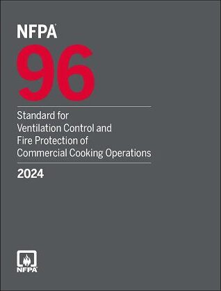 NFPA 96 Standard for Ventilation Control & Fire Protection of Commercial Cooking Operations, 2024 Edition