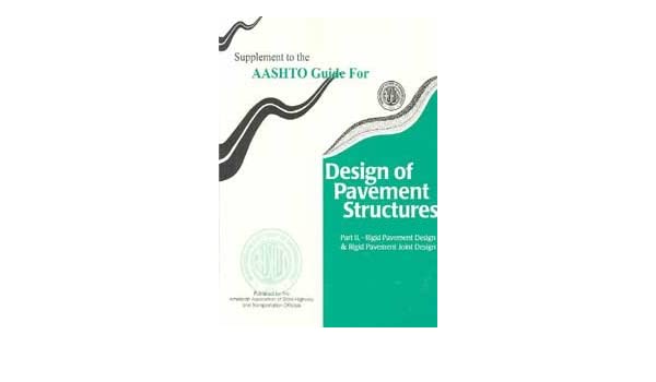 AASHTO Guide for Design of Pavement Structures, 4th Edition, Supplements
