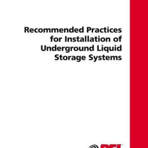 RP100 Installation of Underground Liquid Storage Systems, 2020 Edition