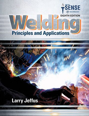 Welding: Principles and Applications, 8th Ed